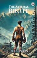 The Abysmal Brute di Jack London edito da Double 9 Books