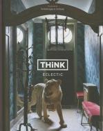 Think Eclectic di Piet Swimberghe, Jan Verlinde edito da Lannoo