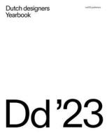 Dutch Designers Yearbook 2023 di Barbara van Santen edito da NAI010 PUBL
