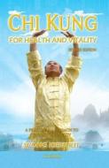 Chi Kung for Health and Vitality di Wong Kiew Kit edito da Cosmos Internet Sdn Bhd