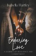 Enduring Love di Isabella Hartley edito da Serene Publishing House