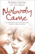 Nobody Came di Robbie Garner edito da Harpercollins Publishers