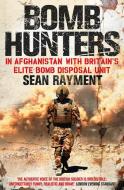 Bomb Hunters di Sean Rayment edito da HarperCollins Publishers