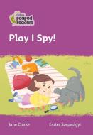Level 1 - I Spy! di Jane Clarke edito da Harpercollins Publishers