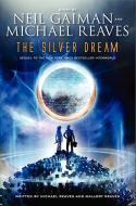 The Silver Dream di Neil Gaiman, Michael Reaves, Mallory Reaves edito da HARPERCOLLINS