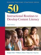 50 Instructional Routines to Develop Content Literacy di Douglas Fisher, William G. Brozo, Nancy Frey, Gay Ivey edito da Pearson Education (US)