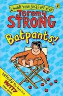 Batpants! di Jeremy Strong edito da Penguin Books Ltd