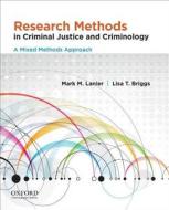 Research Methods in Criminal Justice and Criminology: A Mixed Methods Approach di Mark Lanier, Lisa T. Briggs edito da Oxford University Press, USA