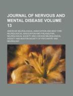 Journal Of Nervous And Mental Disease (volume 13) di American Neurological Association edito da General Books Llc