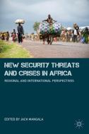 New Security Threats and Crises in Africa edito da Palgrave Macmillan