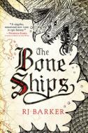 The Bone Ships di Rj Barker edito da ORBIT