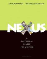 Nexus: A Rhetorical Reader for Writers di Kim Flachmann, Michael Flachmann edito da Longman Publishing Group