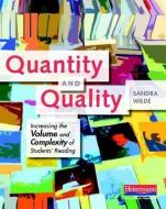 Quantity and Quality: Increasing the Volume and Complexity of Students' Reading di Sandra Wilde edito da HEINEMANN EDUC BOOKS