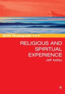 Scm Studyguide To Religious And Spiritual Experience di Jeff Astley edito da Scm Press