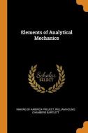 Elements Of Analytical Mechanics di William Holms Chambers Bartlett edito da Franklin Classics Trade Press