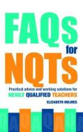FAQs for NQTs di Elizabeth Holmes edito da Routledge