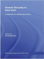 Human Security in East Asia di Sorpong Peou edito da Routledge