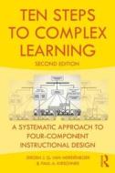 Ten Steps To Complex Learning di Jeroen J. G. van Merrienboer, Paul A. Kirschner edito da Taylor & Francis Ltd