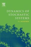 Dynamics of Stochastic Systems di Valery I. Klyatskin edito da ELSEVIER SCIENCE & TECHNOLOGY
