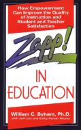 Zapp! in Education: How Empowerment Can Improve the Quality of Instruction, and Student and Teacher Satisfaction di Kathy Harper, Jeff Cox edito da FAWCETT