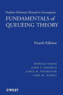 Solutions Manual to accompany Fundamentals of Queueing Theory, 4e di Donald Gross edito da Wiley-Blackwell