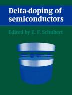 Delta-Doping of Semiconductors edito da Cambridge University Press