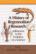 A History of Regeneration Research edito da Cambridge University Press