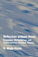Reflection Without Rules di D. Wade Hands edito da Cambridge University Press