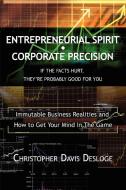Entrepreneurial Spirit Corporate Precision di Christopher Davis Desloge edito da iUniverse
