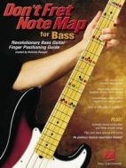 Don't Fret Note Map(tm) for Bass: Revolutionary Bass Guitar Finger Positioning Guide di Nicholas Ravagni edito da Hal Leonard Publishing Corporation