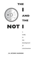 The I and the Not-I di Mary Esther Harding edito da Princeton University Press