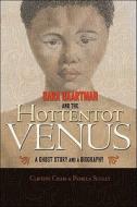 Sara Baartman and the Hottentot Venus di Clifton Crais, Pamela Scully edito da Princeton University Press