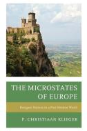 The Microstates of Europe: Designer Nations in a Post-Modern World di P. Christiaan Klieger edito da Rowman & Littlefield Publ