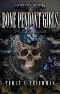 Bone Pendant Girls di Terry Friedman edito da CAMCAT BOOKS