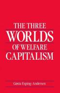 The Three Worlds of Welfare Capitalism di Gosta Esping-Andersen edito da Polity Press