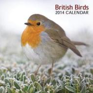 2014 Calendar: British Birds: 12-Month Calendar Featuring Fabulous Photographs of Britain's Best-Loved Birds di Peony Press edito da Peony Press