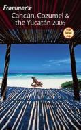 Frommer\'s Cancun, Cozumel And The Yucatan di David Baird edito da John Wiley And Sons Ltd