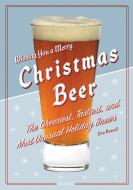 Christmas Beer di Don Russell edito da Universe Publishing