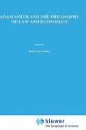 Adam Smith And The Philosophy Of Law And Economics edito da Kluwer Academic Publishers
