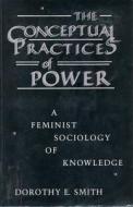 The Conceptual Practices of Power di Dorothy E. Smith edito da University of Toronto Press