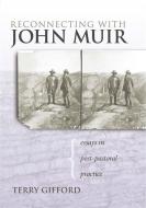Reconnecting with John Muir di Terry Gifford edito da The University of Georgia Press