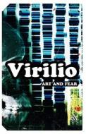 Art and Fear di Paul Virilio edito da Bloomsbury Publishing PLC