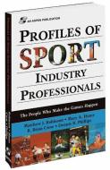 Profiles of Sport Industry Professionals: The People Who Make the Games Happen di Matthew J. Robinson, Mary Hums, R. Brian Crow, Dennis Phillips edito da Aspen Publishers Inc.,U.S.