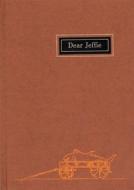 Dear Jeffie - Being the Letters from Jeffries Wyman, First Director of the Peabody Museum, to His Son, Jeffries Wyman, J di George E. Gifford edito da Harvard University Press