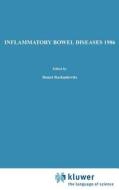 Inflammatory Bowel Diseases 1986 di Rachmilewitz, Daniel Rachmilewitz, International Symposium on Inflammatory edito da Springer Netherlands