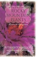 Handbook Of Rocky Mtn Plants Pb di Ruth Ashton Nelson edito da Rowman & Littlefield