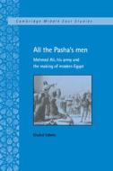 All The Pasha's Men di Khaled Fahmy edito da Cambridge University Press