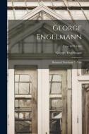 GEORGE ENGELMANN : BOTANICAL NOTEBOOK 2 di GEORGE edito da LIGHTNING SOURCE UK LTD