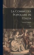 La Commedia Popolare in Italia: Saggi di Lorenzo Stoppato edito da LEGARE STREET PR