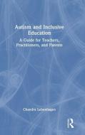 Autism And Inclusive Education di Chandra Lebenhagen edito da Taylor & Francis Ltd